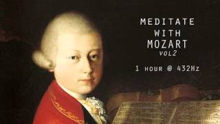 Meditate with Mozart  432Hz Classical Music  Vol 2 [upl. by Letnohc114]