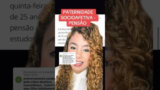 PATERNIDADE SOCIOAFETIVA  PENSÃO ‼️ direito familia [upl. by Annahvas249]