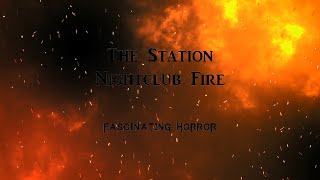 The Station Nightclub Fire  A Short Documentary  Fascinating Horror [upl. by Ahsetra]