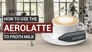 How To Use the AeroLatte To Froth Milk [upl. by Llen859]