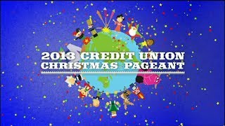 2013 Credit Union Christmas Pageant [upl. by Adnohrahs]