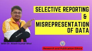 Selective Reporting amp Misrepresentation of Data  eSupport for Research  2022  Dr Akash Bhoi [upl. by Wyly]